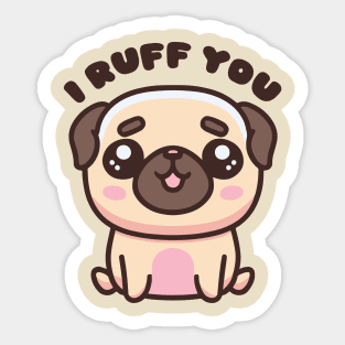 I ruff you - I love you - funny dog pun Sticker